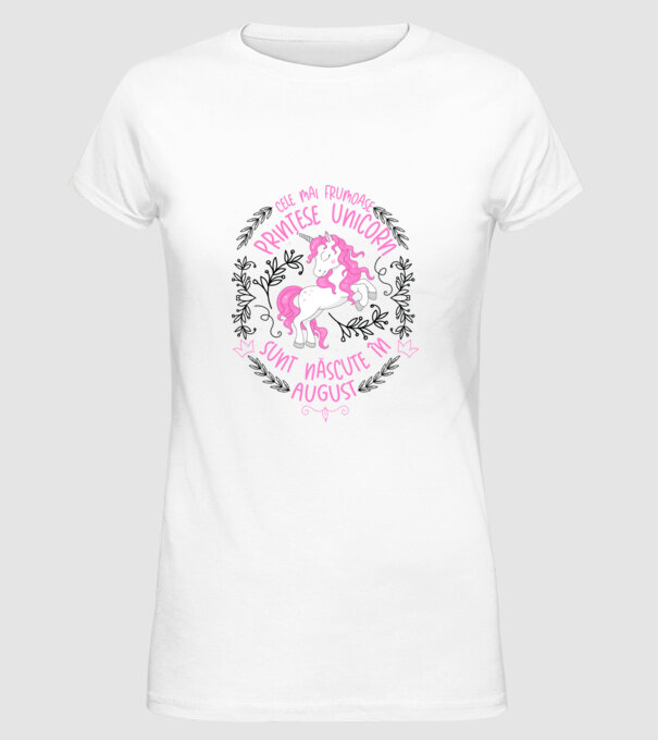 Cele mai frumoase prințese unicorn sunt născute în August model alb pe tricou