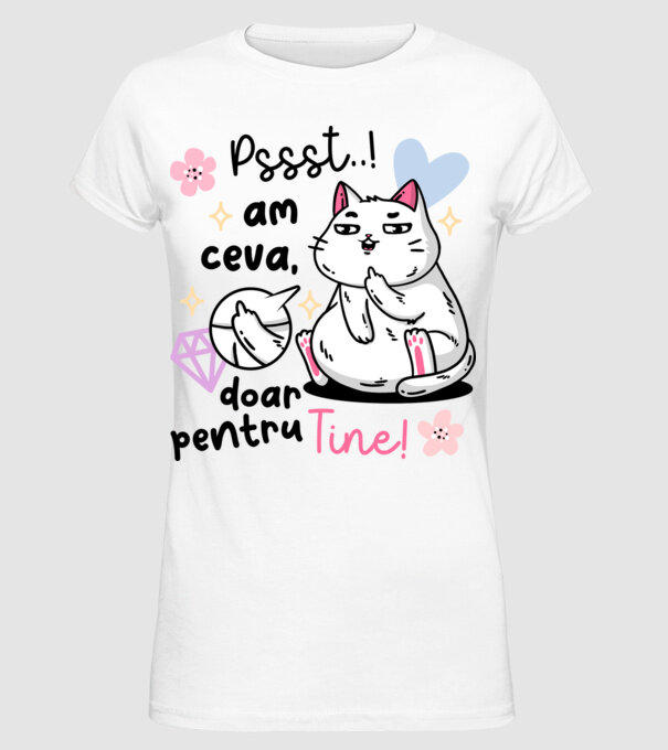 Pssst, am ceva doar pentru tine! model alb pe tricou