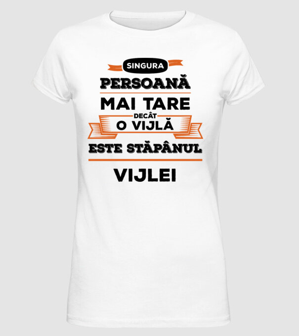 singura persoană mai tare decât o vijlă este stăpânul vijlei model alb pe tricou