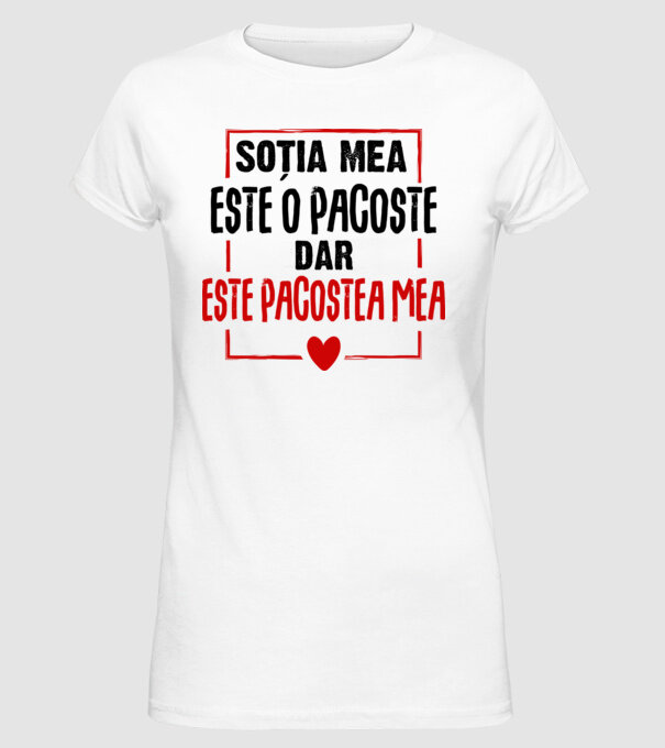 soția mea este o pacoste model alb pe tricou