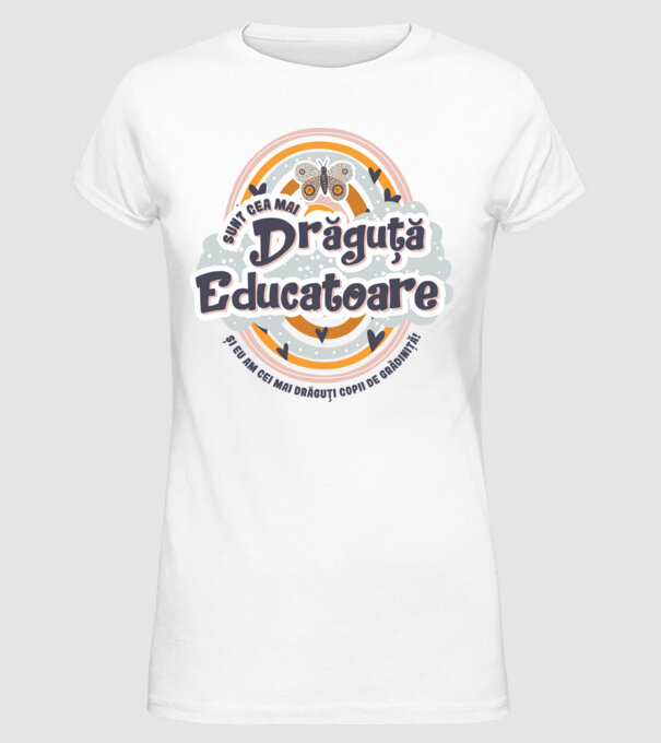 Sunt cea mai drăguță educatoare! model alb pe tricou