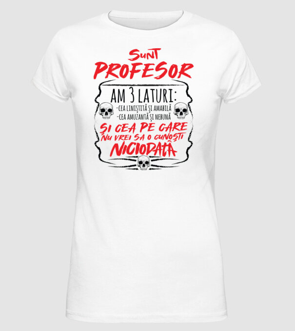 sunt profesor, am 3 laturi model alb pe tricou