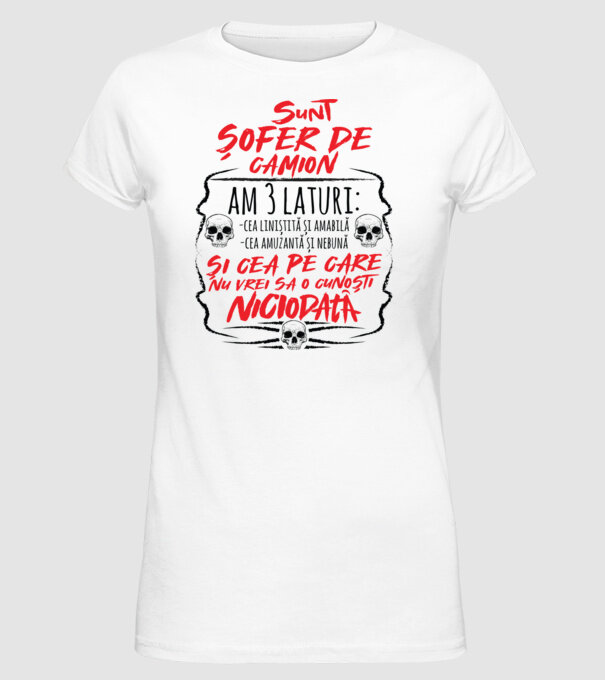 sunt șofer de camion am 3 laturi model alb pe tricou