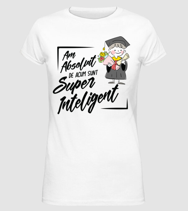 Sunt super inteligent model alb pe tricou