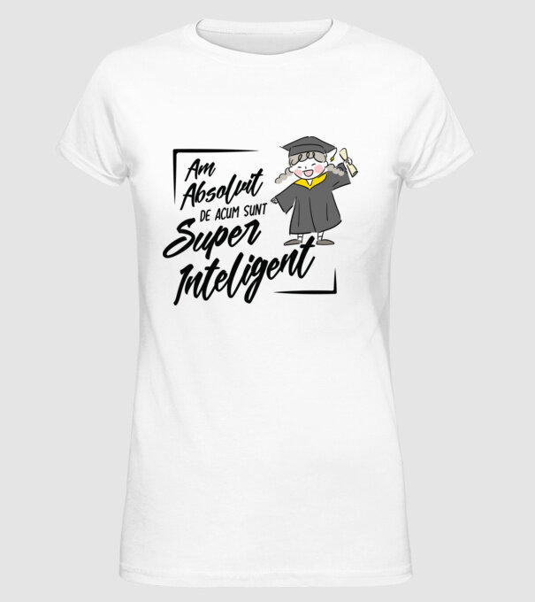 Sunt super inteligent model alb pe tricou