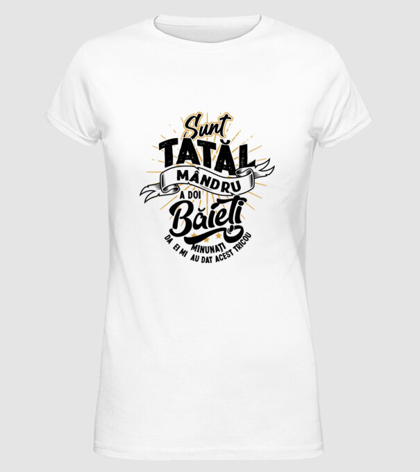 Sunt tatăl mândru a doi băieți minunați - da, ei mi-au dat acest tricou model alb pe tricou