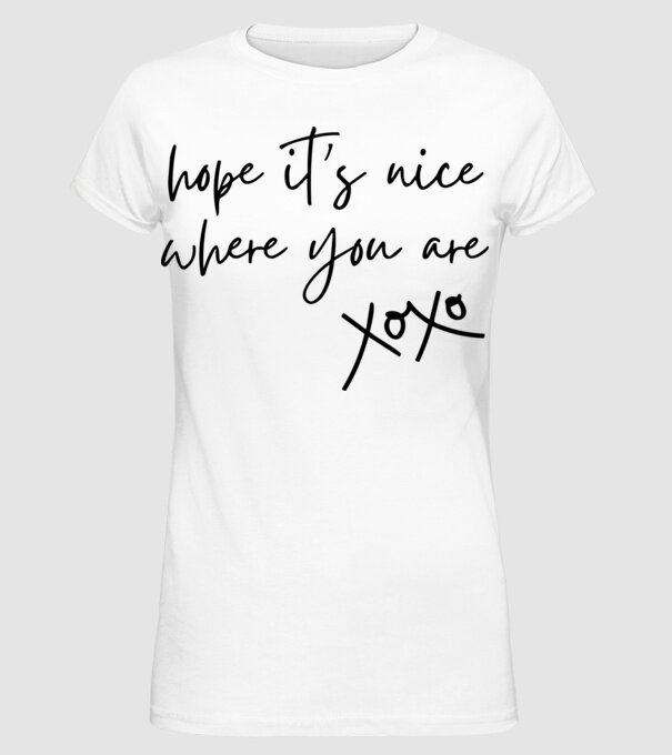Taylor Swift hope its nice where you are model alb pe tricou