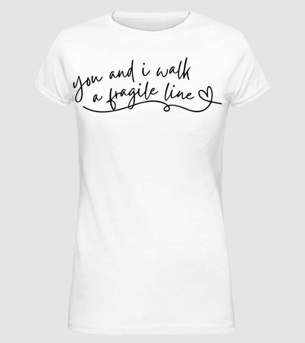 Taylor Swift you and i walk a fragile line model alb pe tricou