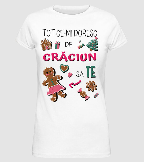 Tot ce-mi doresc de Crăciun să TE Femei alb model alb pe tricou