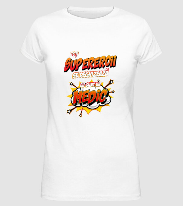Toți supereroii se deghizează, eu sunt un medic model alb pe tricou