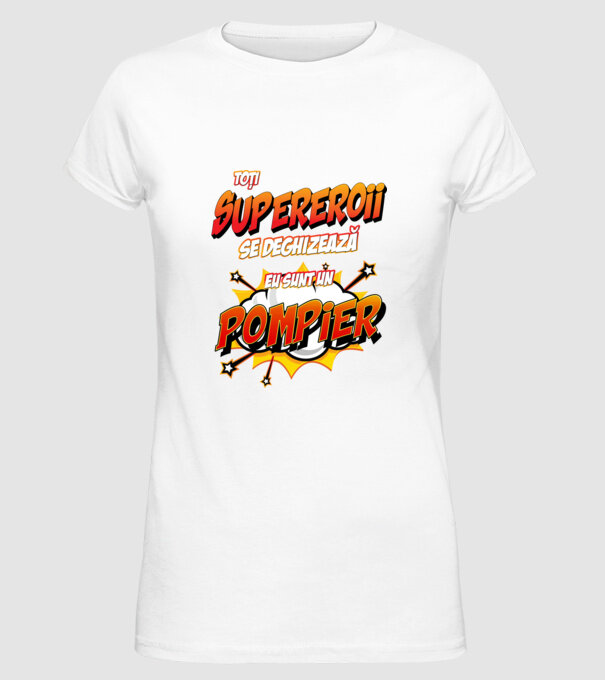 Toți supereroii se deghizează, eu sunt un pompier model alb pe tricou