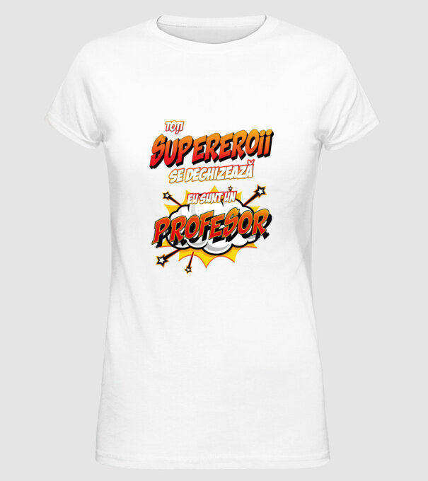 Toți supereroii se deghizează, eu sunt un profesor model alb pe tricou