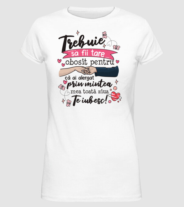 Trebuie sa fii tare obosită pentru model alb pe tricou