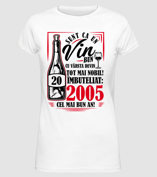Un Vin Bun 2005 - Alb model alb pe tricou
