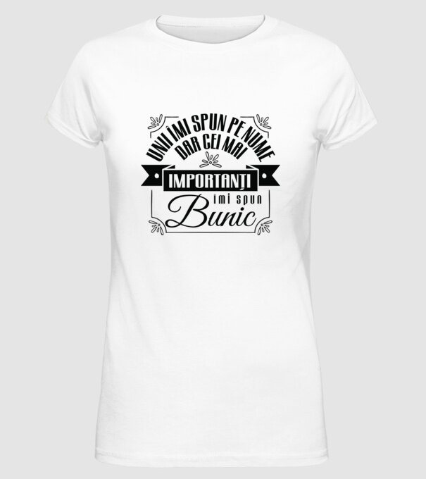 Unii îmi spun pe nume, dar cei mai importanți îmi spun bunic model alb pe tricou