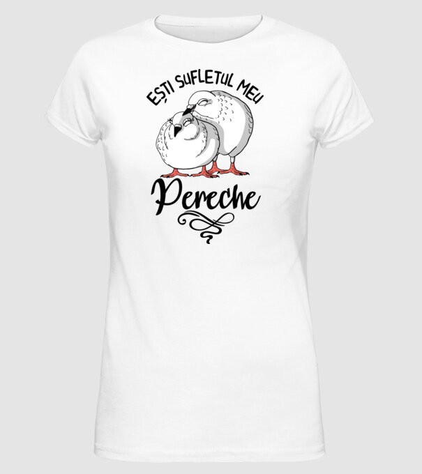 Valentine ești sufletul meu pereche model alb pe tricou