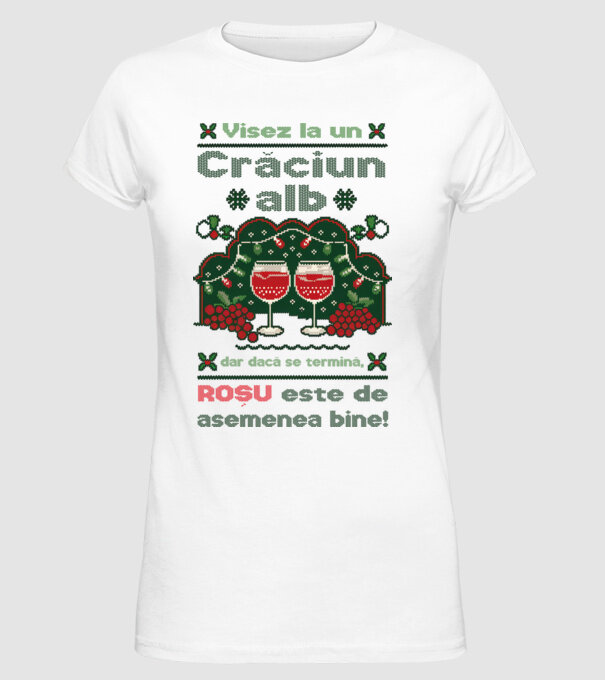 Visez la un Crăciun alb dar dacă se termină, Roșu este de asemenea bine! alb model alb pe tricou