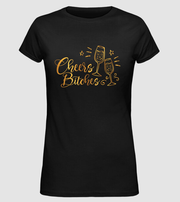 Cheers Bitches model negru pe tricou