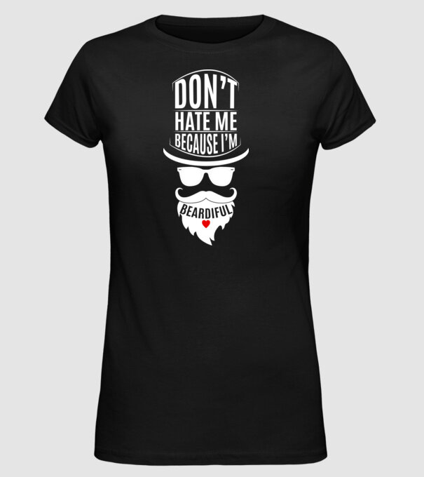 'Don''t hate me because I''m beardiful' model negru pe tricou