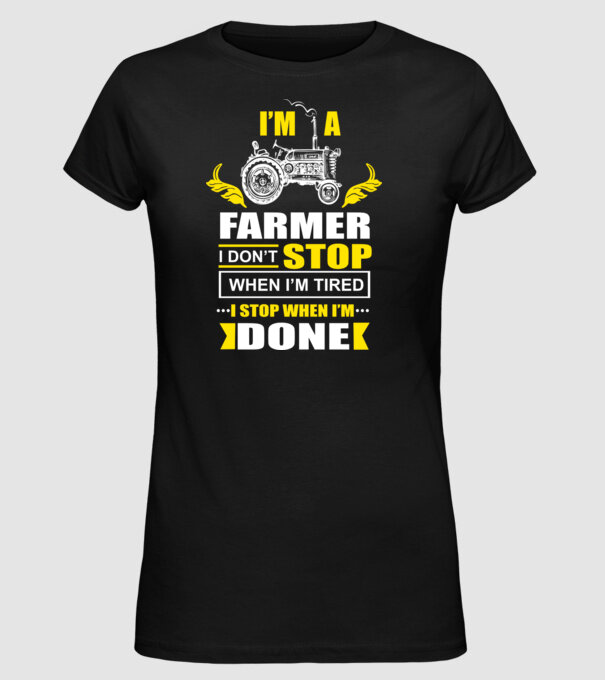 'I''m a farmer, i don''t stop when i''m tired' model negru pe tricou