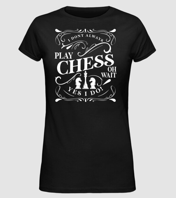 I dont always play chess model negru pe tricou