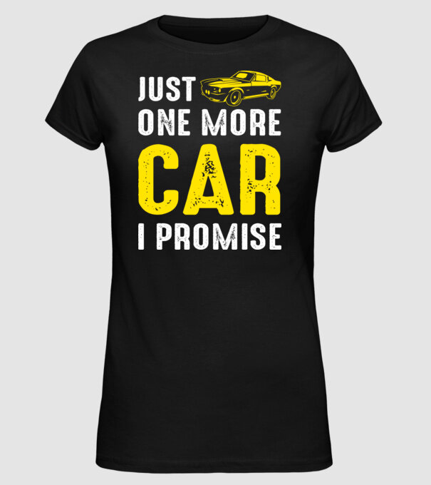 Just one more car I promise model negru pe tricou
