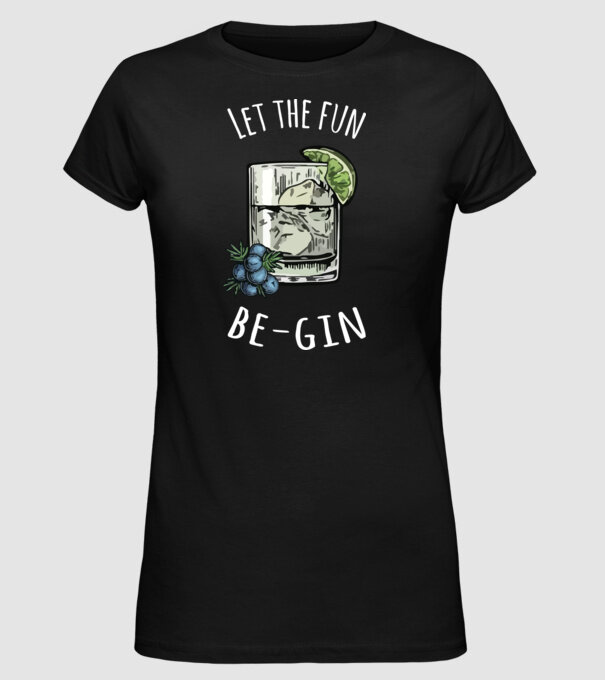 Let the fun be gin model negru pe tricou