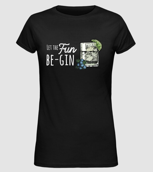 Let the fun be gin model negru pe tricou