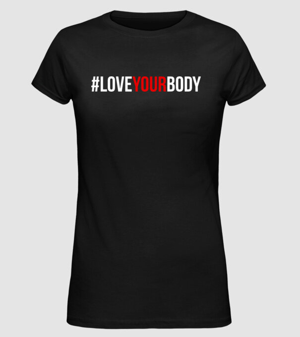 Love Your Body - Iubește-ți corpul model negru pe tricou