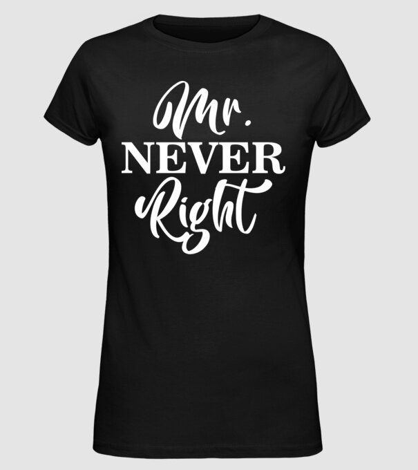 Mr never right model negru pe tricou