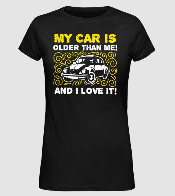 My car is older than me and I love it model negru pe tricou