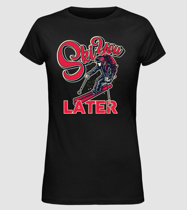 Ski you later model negru pe tricou