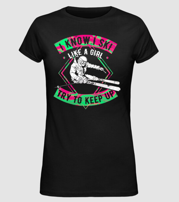 Skiing like a girl model negru pe tricou