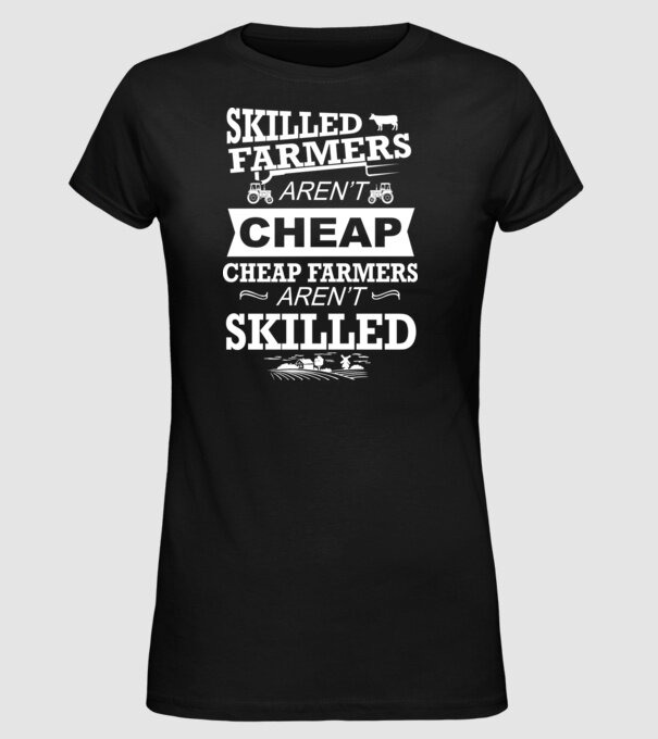 'Skilled farmers aren''t cheap Cu tractor' model negru pe tricou