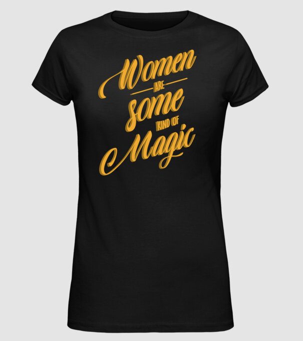 Women are magic model negru pe tricou