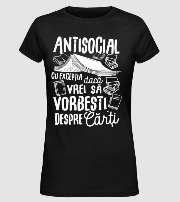 Antisocial, cu excepția dacă vrei să vorbești despre cărți model negru pe tricou