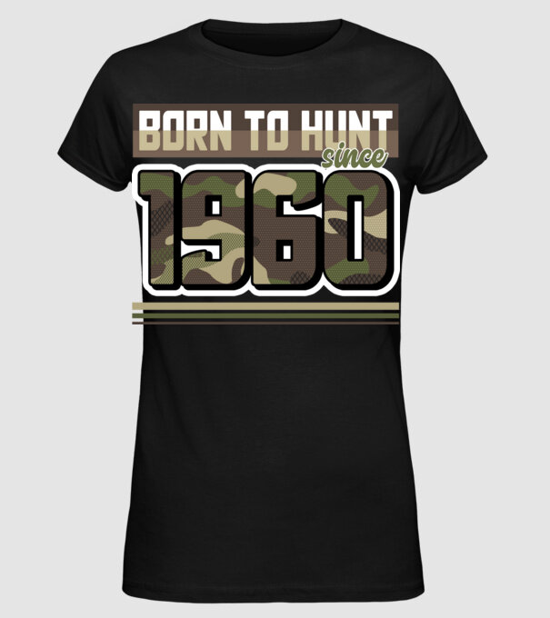 Born to hunt since 1960 model negru pe tricou