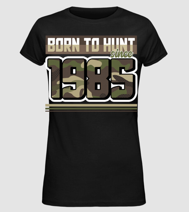 Born to hunt since 1985 model negru pe tricou