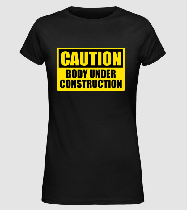 Caution Body Under Construction model negru pe tricou