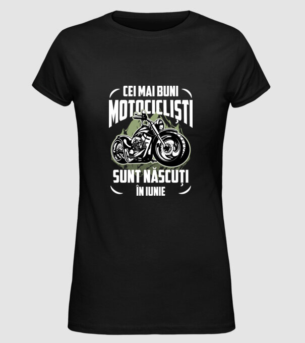 Cei mai buni motocicliști sunt născuți în Iunie model negru pe tricou