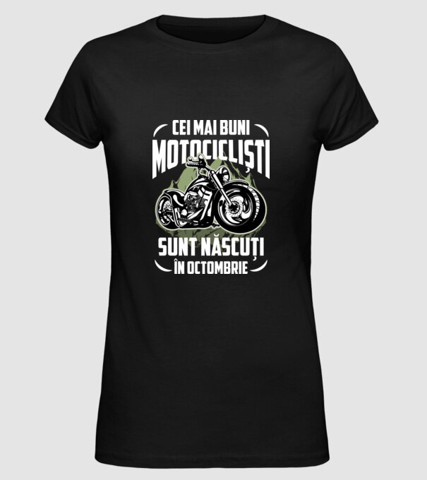 Cei mai buni motocicliști sunt născuți în Octombrie model negru pe tricou