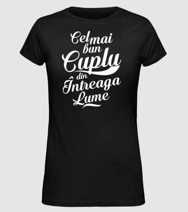 Cel mai bun cuplu din întreaga lume model negru pe tricou
