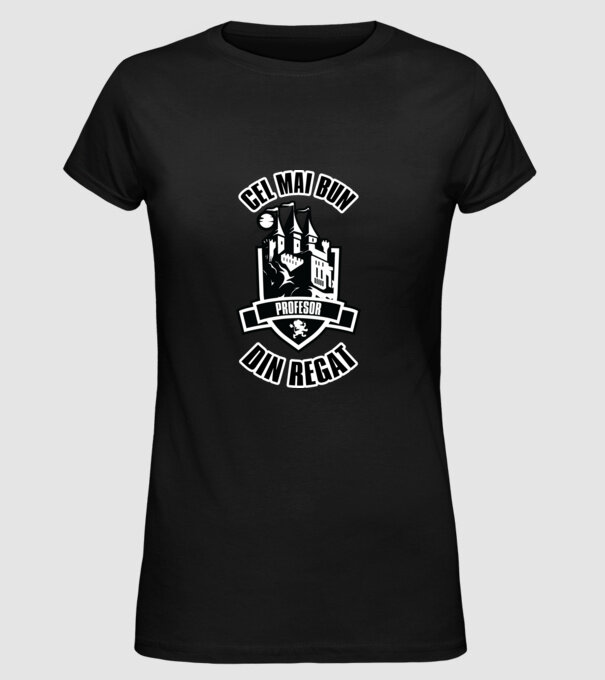 Cel mai bun profesor din regat model negru pe tricou