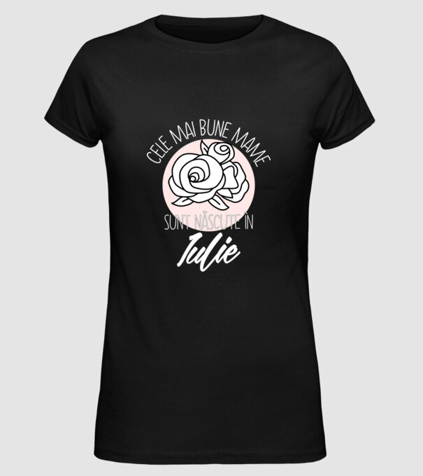 Cele mai bune mame sunt născute în Iulie model negru pe tricou