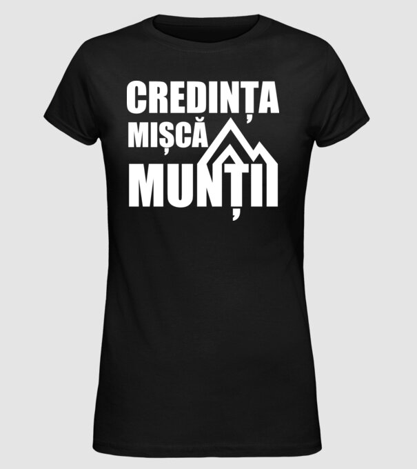 Credința mișcă munții model negru pe tricou