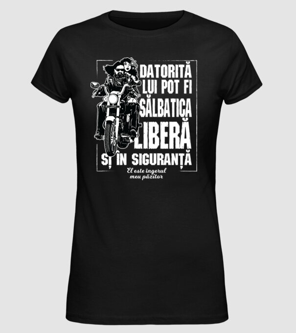 datorită ei pot fi sălbatic, liber și în siguranță - ea este îngerul meu păzitor model negru pe tricou