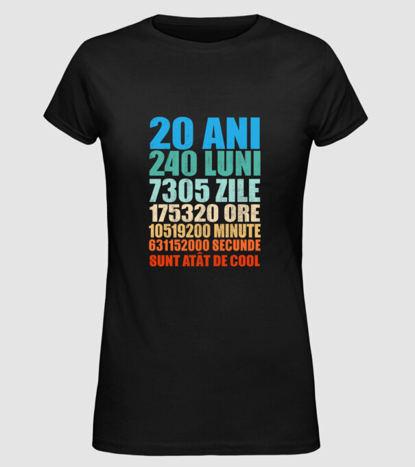 De 20 ani - luni - zile - ore - minute - secunde - sunt atât de cool model negru pe tricou