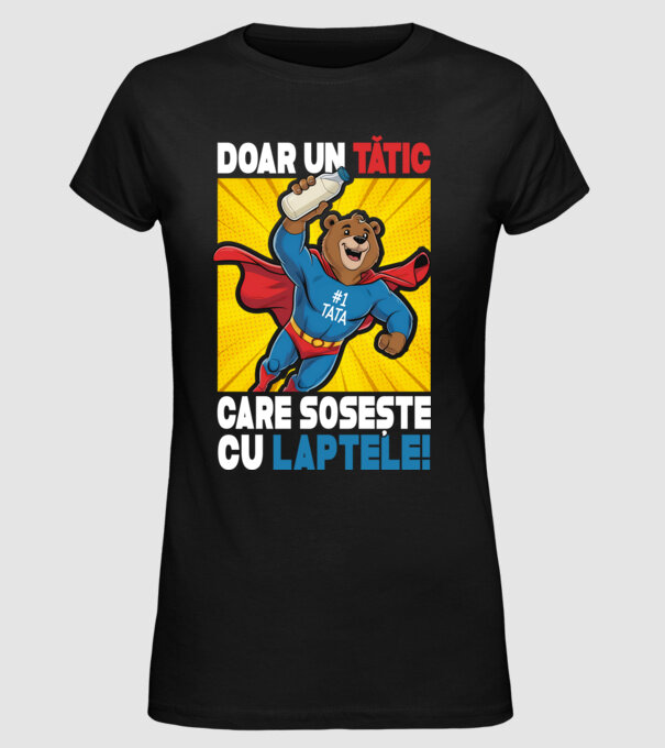 Doar un Tătic Care sosește cu laptele model negru pe tricou