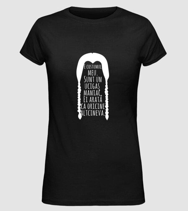 E costumul meu. Sunt un ucigaș maniac. Ei arată ca oricine altcineva. model negru pe tricou