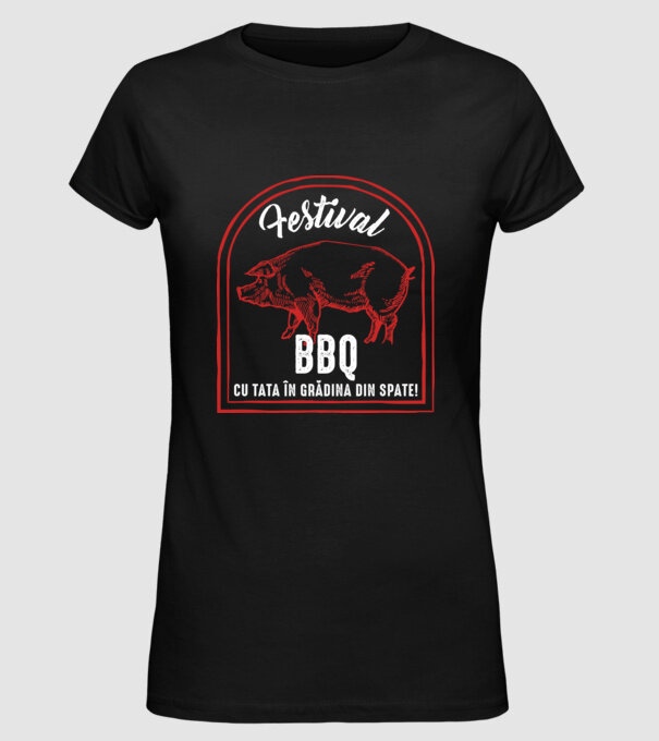Festival BBQ - cu tata în grădina din spate! model negru pe tricou